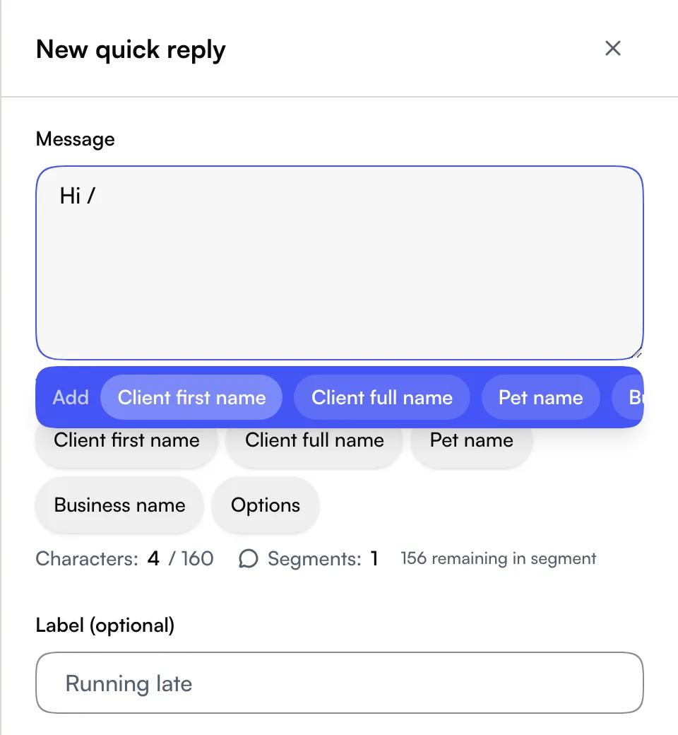 The New quick reply panel after typing /, with Client first name, Client full name and Pet name ready to insert